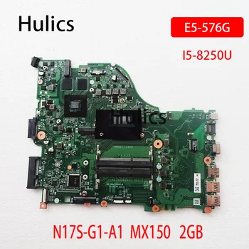 Hulics Používa Pre ACER ASPIRE E5-576 E5-576G I5-8250U CPU N17S-G1-A1 GFMX150 MX150 2GB DAZAARMB6E0 Notebook Doska